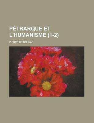 Book cover for Petrarque Et L'Humanisme (1-2)