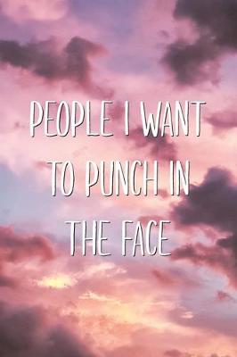 Book cover for People I Want to Punch in The Face