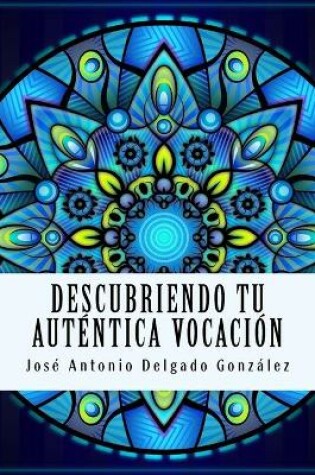 Cover of Descubriendo tu autentica vocacion