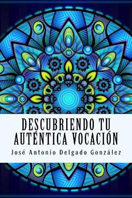 Book cover for Descubriendo tu autentica vocacion