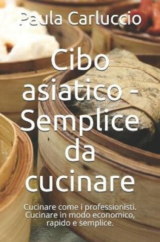 Cover of Cibo asiatico - Semplice da cucinare