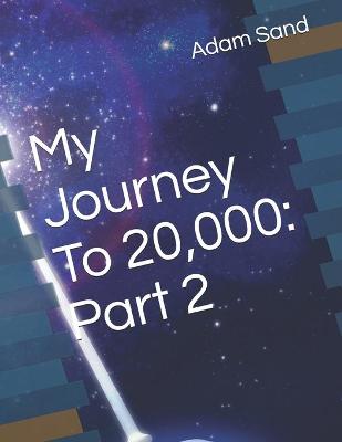 Book cover for My Journey To 20,000