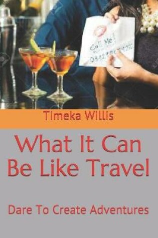 Cover of What It Can Be Like Travel