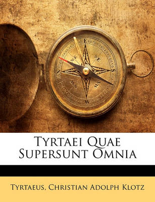 Book cover for Tyrtaei Quae Supersunt Omnia