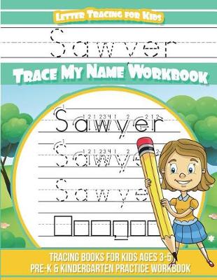 Book cover for Sawyer Letter Tracing for Kids Trace My Name Workbook