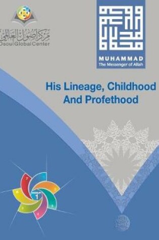 Cover of Muhammad The Messenger of Allah His Lineage, Childhood and Prophethood