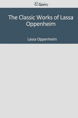 Cover of The Classic Works of Lassa Oppenheim