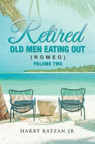 Cover of Retired Old Men Eating out (Romeo) Volume Two