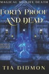 Book cover for Forty Proof and Dead