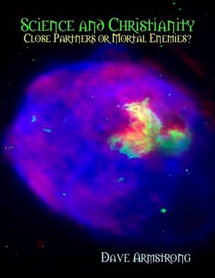 Book cover for Science and Christianity: Close Partners or Mortal Enemies?