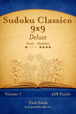 Cover of Sudoku Classico 9x9 Deluxe - Da Facile a Diabolico - Volume 7 - 468 Puzzle