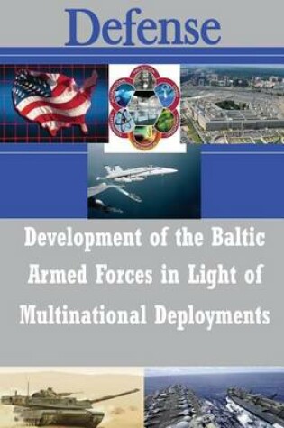 Cover of Development of the Baltic Armed Forces in Light of Multinational Deployments