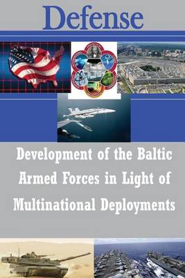 Book cover for Development of the Baltic Armed Forces in Light of Multinational Deployments