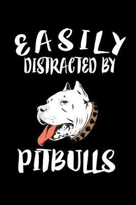 Book cover for Easily Distracted By Pitbulls