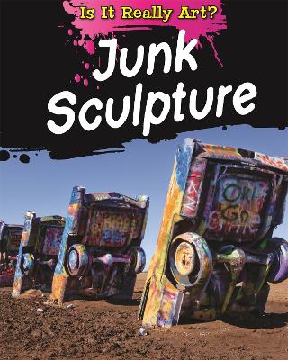 Book cover for Is It Really Art?: Junk Sculpture