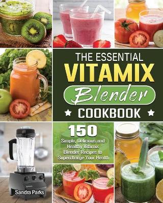 Book cover for The Essential Vitamix Blender Cookbook