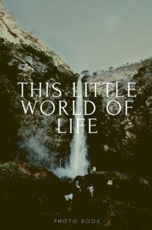 Cover of This little world of Life