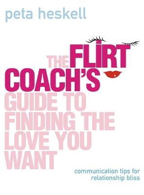 Book cover for The Flirt Coach’s Guide to Finding the Love You Want