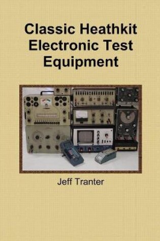 Cover of Classic Heathkit Electronic Test Equipment