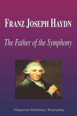 Book cover for Franz Joseph Haydn - The Father of the Symphony (Biography)