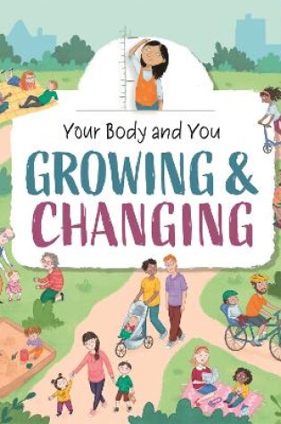 Cover of Your Body and You: Growing and Changing