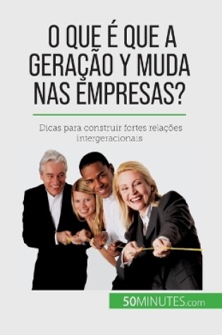 Cover of O que é que a Geração Y muda nas empresas?