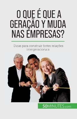 Book cover for O que é que a Geração Y muda nas empresas?