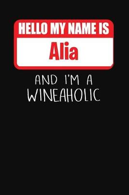 Book cover for Hello My Name Is Alia and I'm a Wineaholic