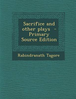Book cover for Sacrifice and Other Plays - Primary Source Edition