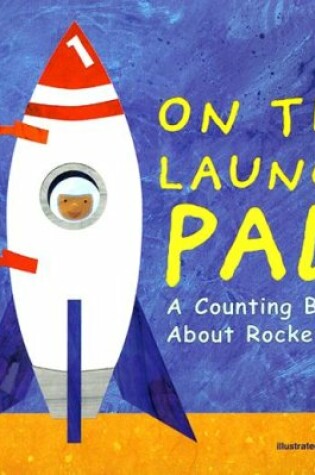 Cover of Know Your Numbers on the Launch Pad a Counting Book About Rockets