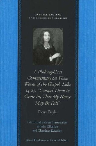 Cover of Philosophical Commentary on These Words of the Gospel, Luke 14.23, "Compel Them to Come In, That My House May Be Full"