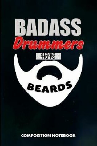 Cover of Badass Drummers Have Beards