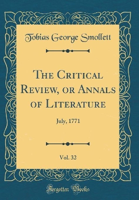 Book cover for The Critical Review, or Annals of Literature, Vol. 32