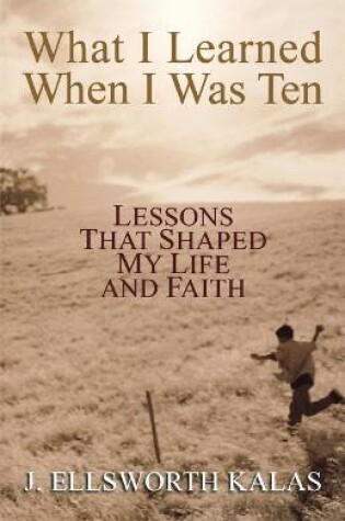 Cover of What I Learned When I Was Ten