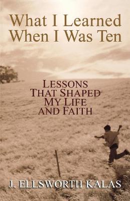 Book cover for What I Learned When I Was Ten