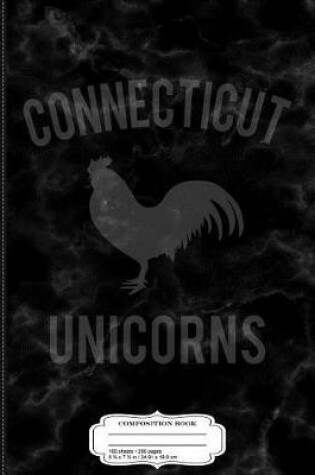 Cover of Funny Connecticut Unicorns Sports Satire Composition Notebook