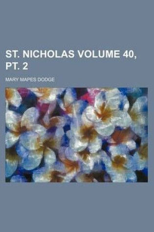 Cover of St. Nicholas Volume 40, PT. 2