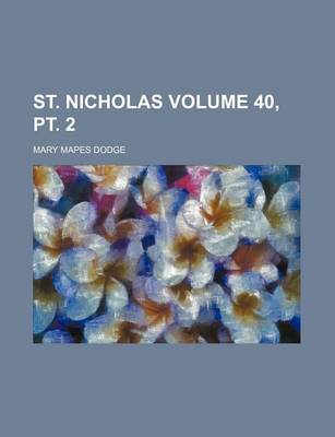 Book cover for St. Nicholas Volume 40, PT. 2