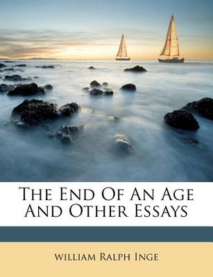 Book cover for The End of an Age and Other Essays