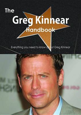 Book cover for The Greg Kinnear Handbook - Everything You Need to Know about Greg Kinnear