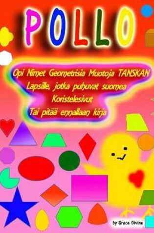 Cover of Opi Nimet Geometrisia Muotoja TANSKAN Lapsille, jotka puhuvat suomea Koristelesivut Tai pitaa ennallaan kirja