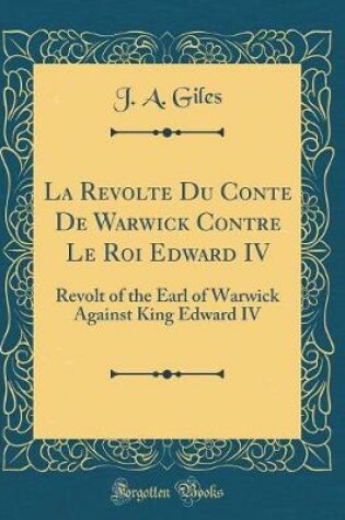 Cover of La Revolte Du Conte de Warwick Contre Le Roi Edward IV