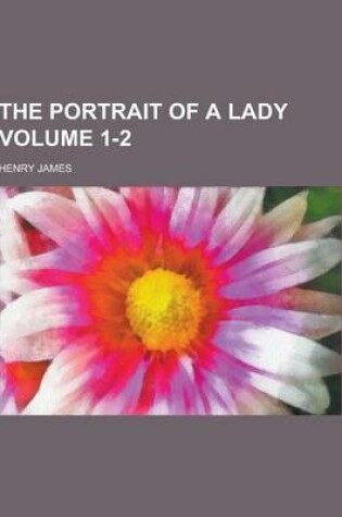 Cover of The Portrait of a Lady Volume 1-2