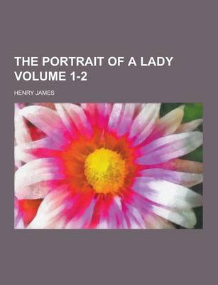 Book cover for The Portrait of a Lady Volume 1-2