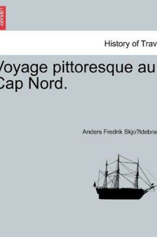 Cover of Voyage pittoresque au Cap Nord.