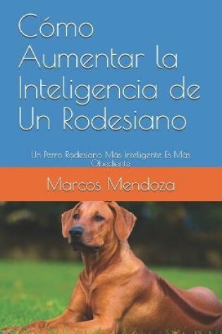 Cover of Como Aumentar la Inteligencia de Un Rodesiano