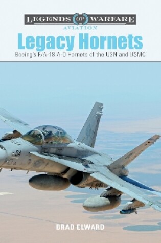 Cover of Legacy Hornets: Boeing's F/A-18 A-D Hornets of the USN and USMC