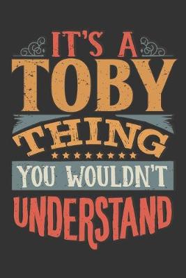 Book cover for Its A Toby Thing You Wouldnt Understand