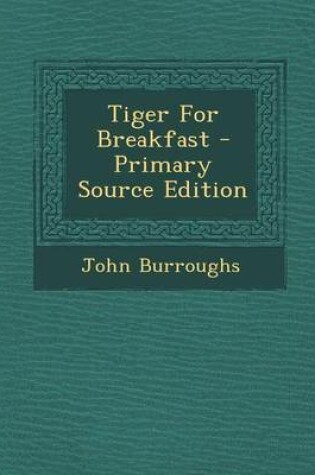 Cover of Tiger for Breakfast - Primary Source Edition