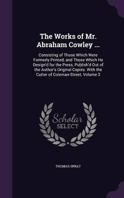 Book cover for The Works of Mr. Abraham Cowley ...